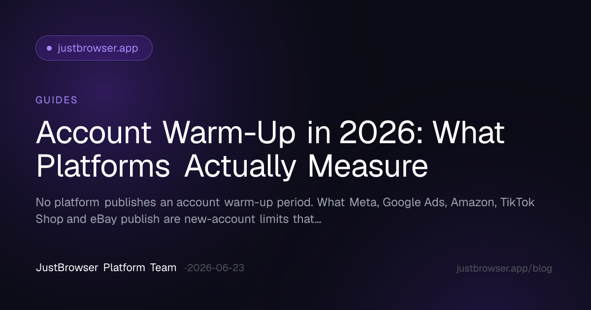 Account Warm-Up in 2026: What Platforms Actually Measure