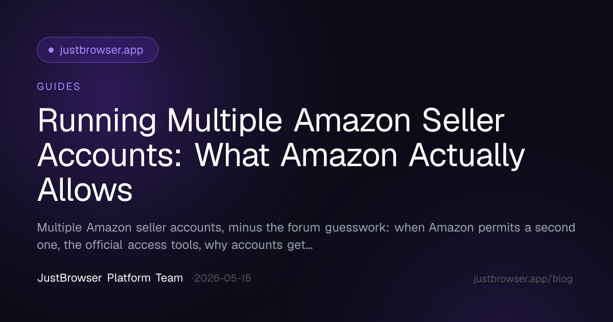 Running Multiple Amazon Seller Accounts: What Amazon Actually Allows