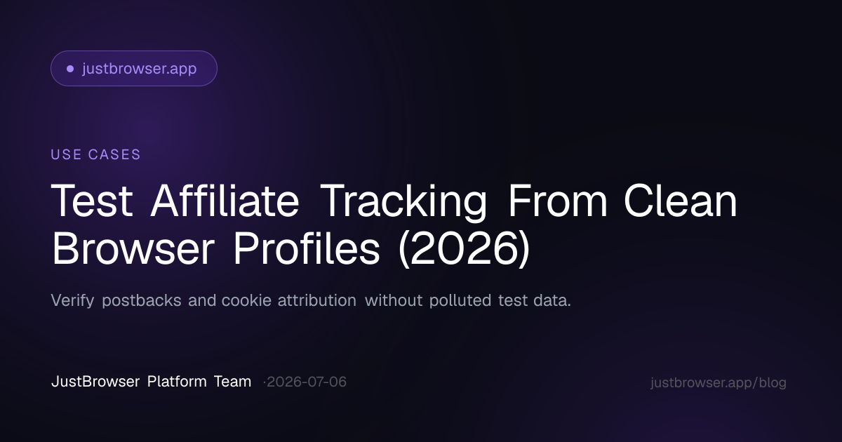 Test Affiliate Tracking From Clean Browser Profiles (2026)