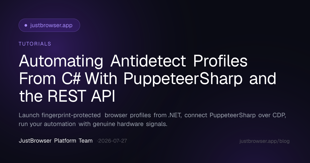 Automating Antidetect Profiles From C# With PuppeteerSharp and the REST API