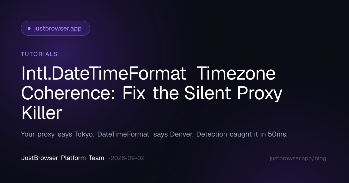 Intl.DateTimeFormat Timezone Coherence: Fix the Silent Proxy Killer